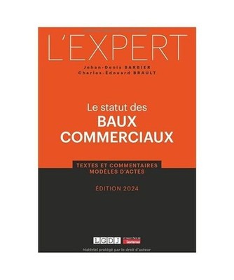 Le statut des baux commerciaux: Textes et commentaires - Modèles d'actes, Braul