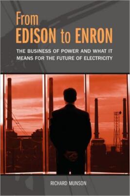 From Edison To Enron: The Business Of Power And What It Means For The Futur...