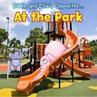 Eddie and Ellie's Opposites at the Park by Rebecca Rissman (Paperback, 2014)