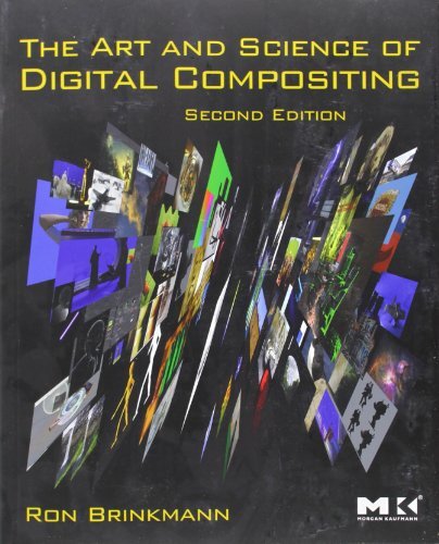The Art and Science of Digital Compositing: Techniques for Visua