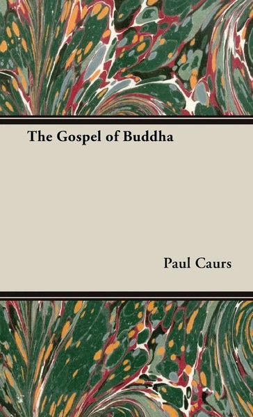 The Gospel Of Buddha | Paul Caurs | Buch | Gebunden | Englisch | 2008-image