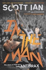 I'm the Man: The Story of That Guy from Anthrax by Scott Ian (English) Paperback