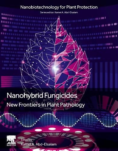 Nanohybrid Fungicides by Kamel A. Abd-Elsalam - 9780443239502