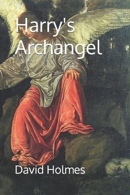 Harry's Archangel by David Holmes (English) Paperback Book