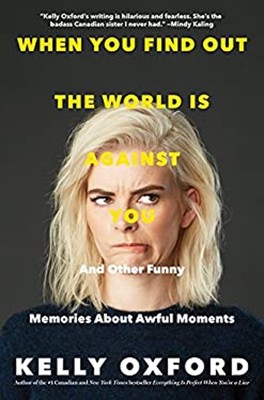 When You Find Out the World is Against You: And Other Funny Memor