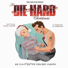 A Die Hard Christmas: The Illustrated Holiday Classic by Horner, Doogie