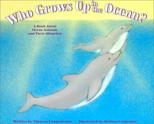 Who Grows Up in the Ocean?: A Book About Ocean Animals and Their ...