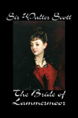 The Bride Of Lammermoor By Sir Walter Scott, Fiction, Classics