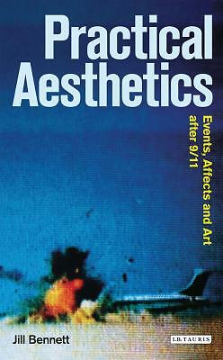 Practical Aesthetics: Events, Affects And Art After 9/11