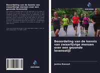 Beoordeling Van De Kennis Van Zwaarlijvige Mensen Over Een Gezonde Levensstijl J