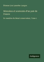 MéMoires Et Souvenirs D'un Pair De France ÉTienne Lion Lamothe-Langon