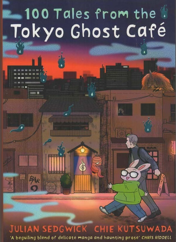 100 Tales from the Tokyo Ghost Cafe - Julian Sedgwick and Chie Kutsuwada - Ve...