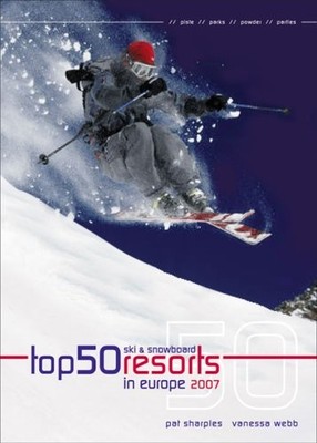 Top 50 Ski And Snowboard Resorts in Europe 2007 (Top 50 Ski & Sn