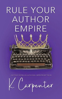 Rule Your Author Empire K. Carpenter Taschenbuch Englisch 2024 Kel Carpenter