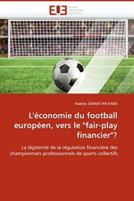 L''economie du football europeen, vers le ''fair-play financier''?               
