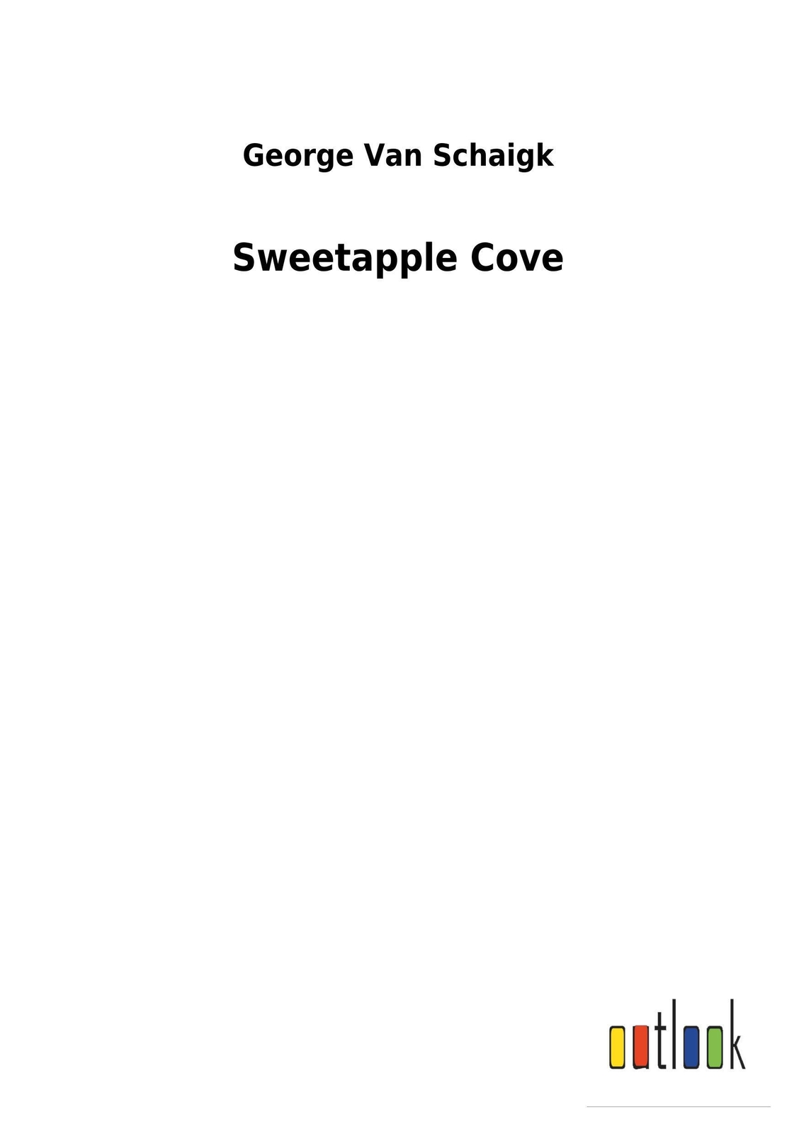 George Van Schaigk | Sweetapple Cove | Taschenbuch | Englisch (2018) |