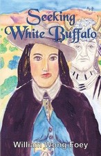 Seeking White Buffalo by William Wong Foey Paperback Book