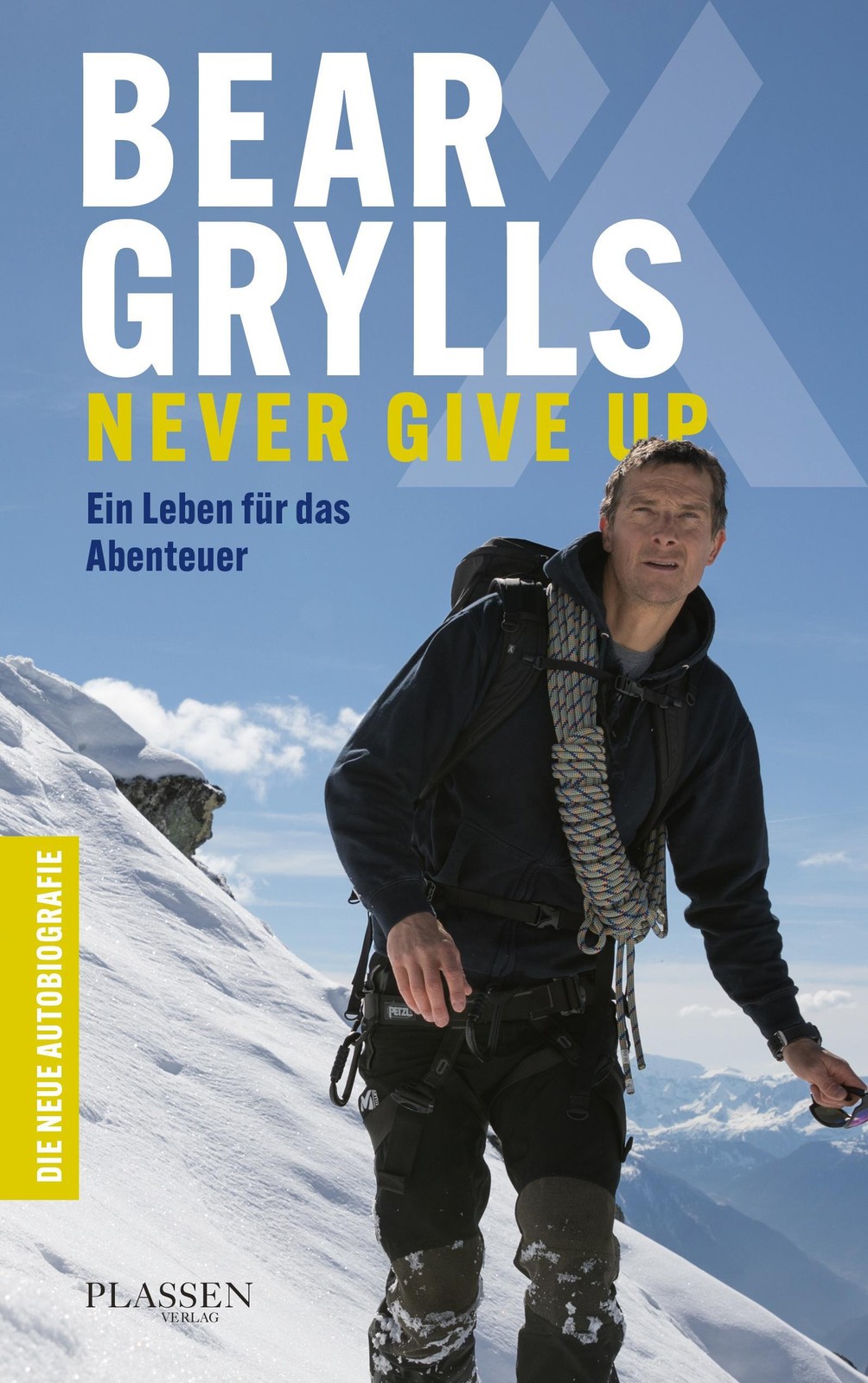 Bear Grylls: Never Give Up Bear Grylls