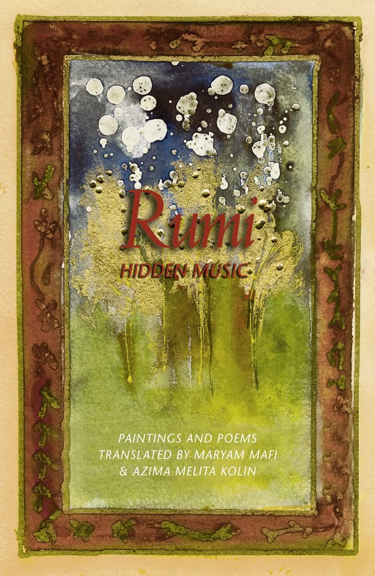 Rumi: Hidden Music by Maryam Mafi, Azima Melita Kolin - - Image 5