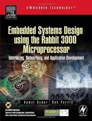 Embedded Systems Design Using the Rabbit 3000 Microprocessor: Interfacing,...
