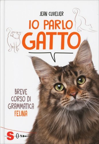 LIBRO IO PARLO GATTO - BREVE CORSO DI GRAMMATICA FELINA - JEAN CUVELIER