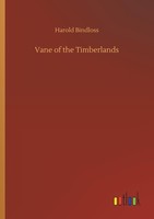 Vane Of The Timberlands Harold Bindloss