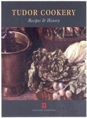 Tudor Cookery: Recipes and History (Cooking Through... by Brears, Peter Hardback