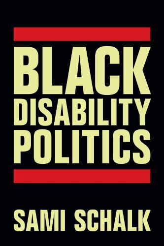 Black Disability Politics by Sami Schalk (2022, Trade Paperback)