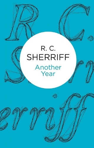 Another Year by R. C. Sherriff - 9781447221005