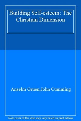 Building Self-esteem: The Christian Dimension,Anselm Gruen,John 