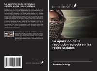 La AparicióN De La RevolucióN Egipcia En Las Redes Sociales Annamaria Nagy Buch