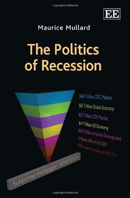 The Politics of Recession by Maurice Mullard 9781848448711 NEW