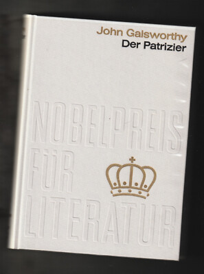 Der Patrizier * John Galsworthy * Nobelpreis für Literatur 1932 * Coron Verlag