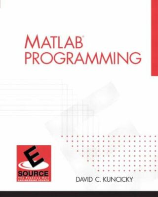 Matlab Programming by David C. Kuncicky