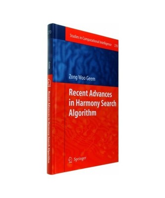 Recent Advances in Harmony Search Algorithm, Zong Woo Geem