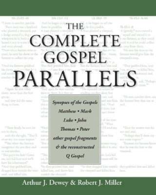 Complete Gospel Parallels by Arthur J Dewey: Used