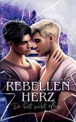 Rebellenherz: Du bist nicht allein by Calideya Fox (German) Paperback Book