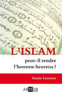 Lislam peut-il rendre lhomme heureux ? von Annie ... | Buch | Zustand sehr gut