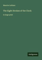 Maurice Leblanc | The Eight Strokes Of The Clock | Taschenbuch | Englisch (2025)