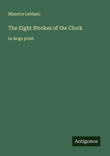 Maurice Leblanc | The Eight Strokes Of The Clock | Taschenbuch | Englisch (2025)-image