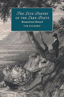 The Late Poetry of the Lake Poets Romanticism Revised Fulford Paperback
