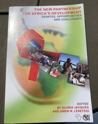 The New Partnership for Africa's Development: Debates, Opportunities  and Challe