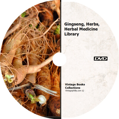* GINSENG, HERBS, HERBAL MEDICINES, MEDICINAL GARDEN & CULINARY 45 BOOKS on DVD