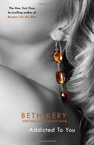 Addicted to You (One Night of Passion (Eternal Romance)) By Beth Kery