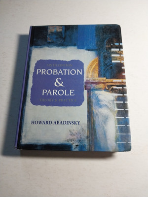 Probation and Parole : Theory and Practice by Howard Abidinsky (1996, Hardcover)
