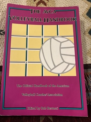 THE AVCA VOLLEYBALL HANDBOOK: THE OFFICIAL HANDBOOK Coaches Assoc Bob Bertucci