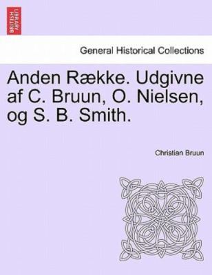 Anden Række. Udgivne af C. Bruun, O. Nielsen, og S. B. Smith., Brand New, Fre...