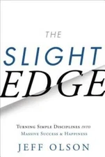 The Slight Edge: Turning Simple Disciplines into Massive Success and Ha - GOOD