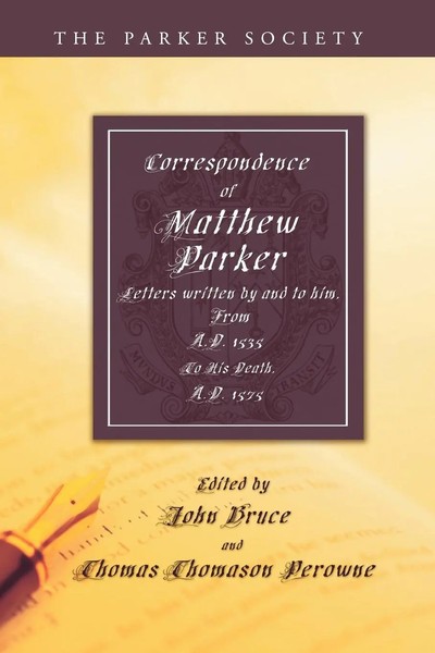 Correspondence Of Matthew Parker, Archbishop Of Canterbury Matthew Parker Buch-image