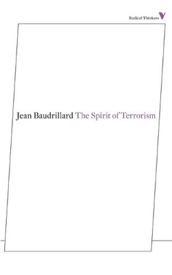 Jean Baudrillard The Spirit of Terrorism (Paperback) Radical Thinkers